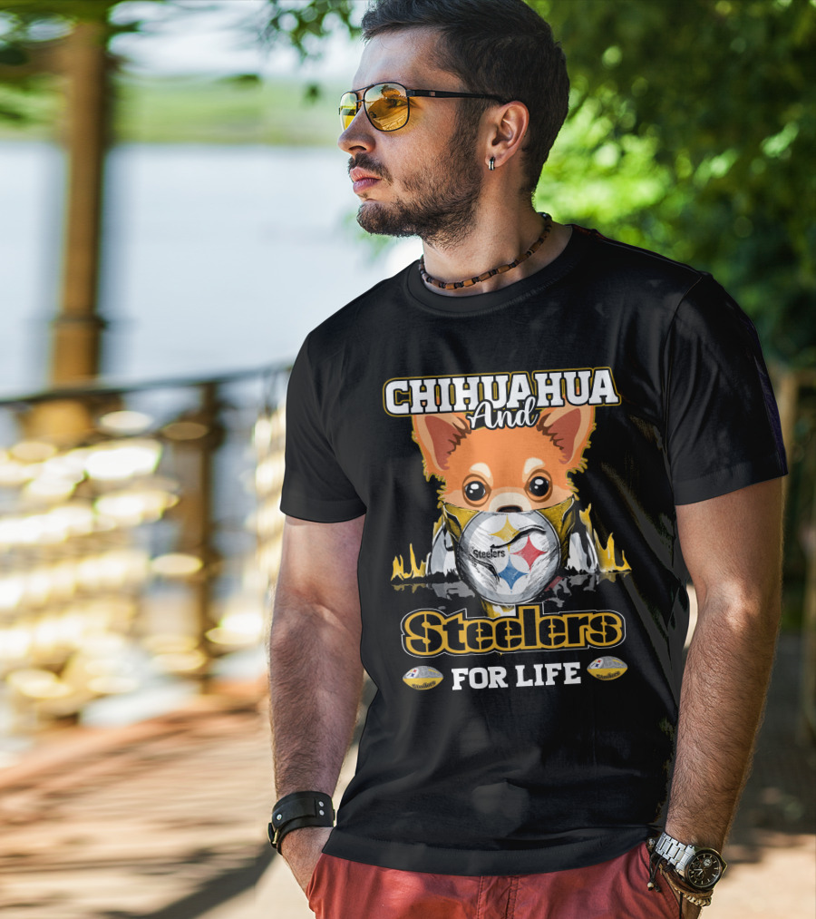 Chihuahua And Steelers For Life T-Shirt