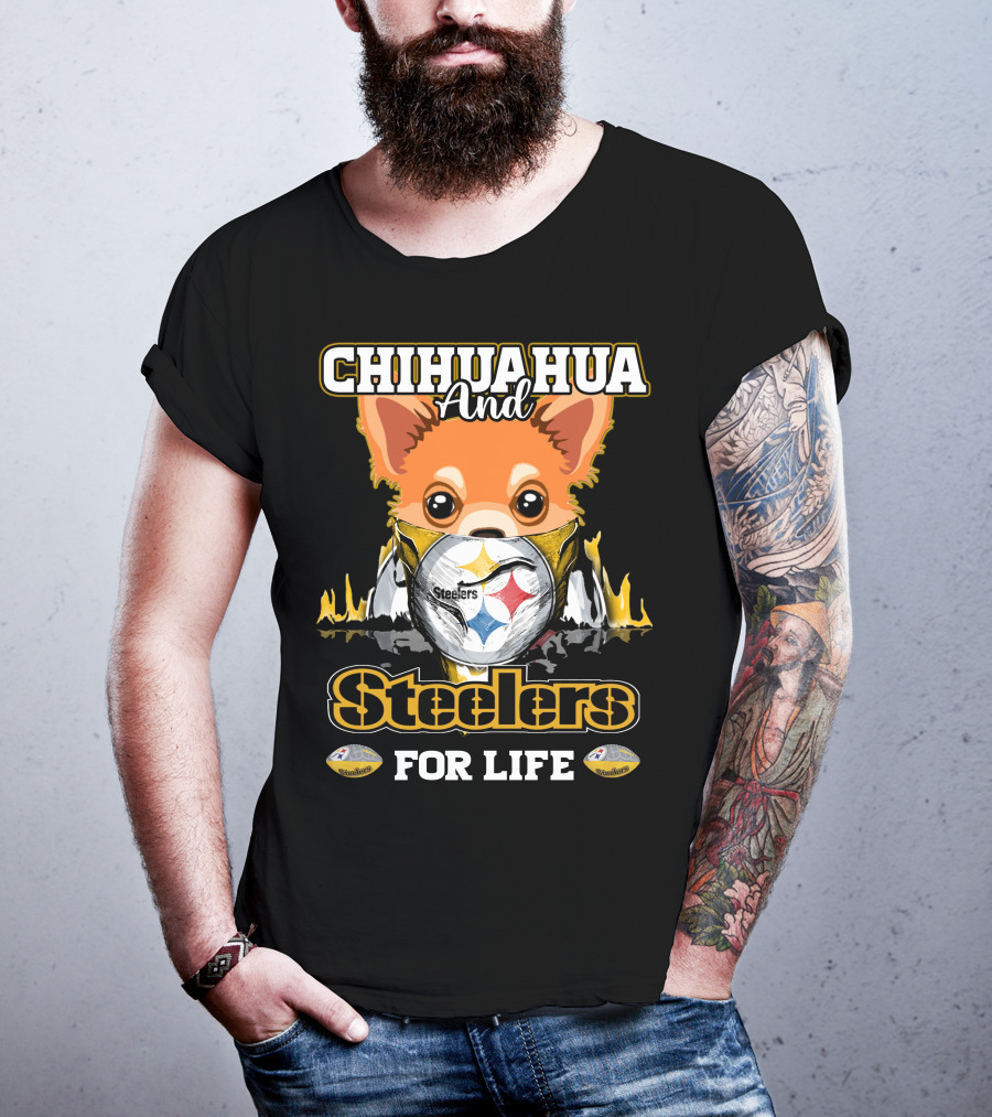 Chihuahua And Steelers For Life T-Shirt