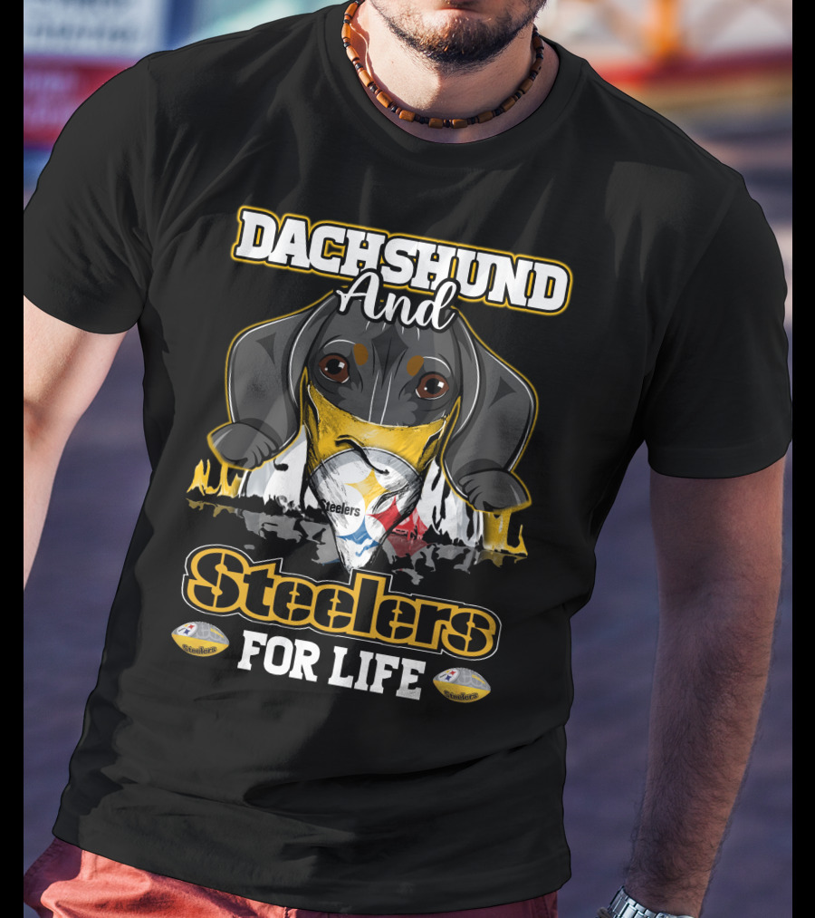 Dachshund And Steelers For Life T-Shirt