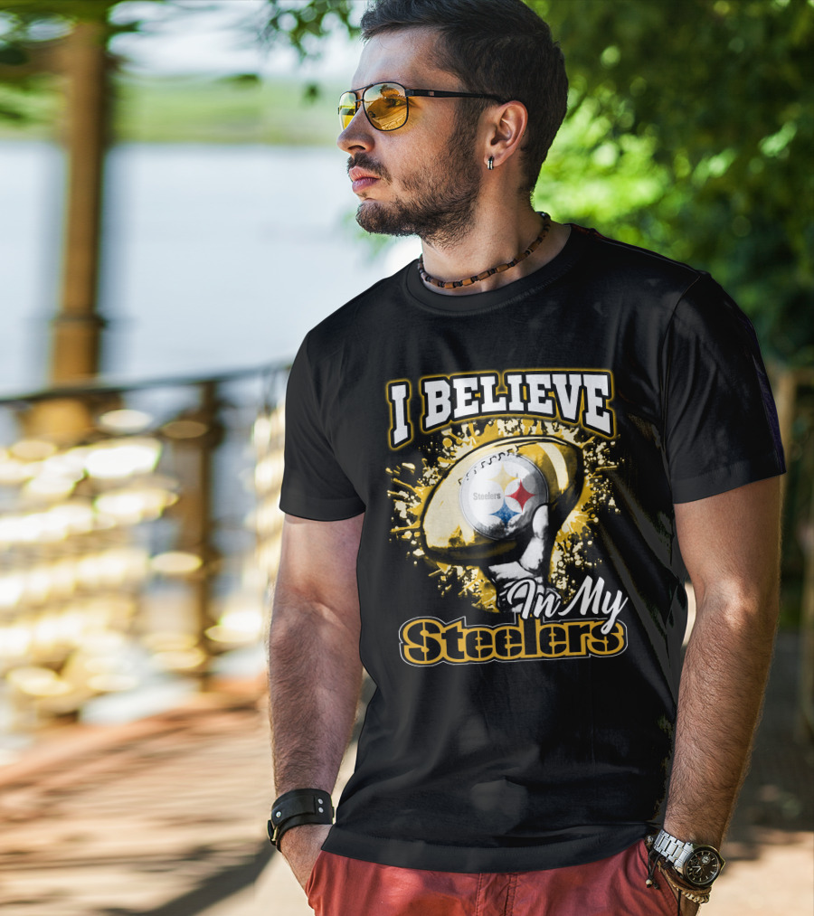 I Believe In My Pittsburgh Steelers T-Shirt