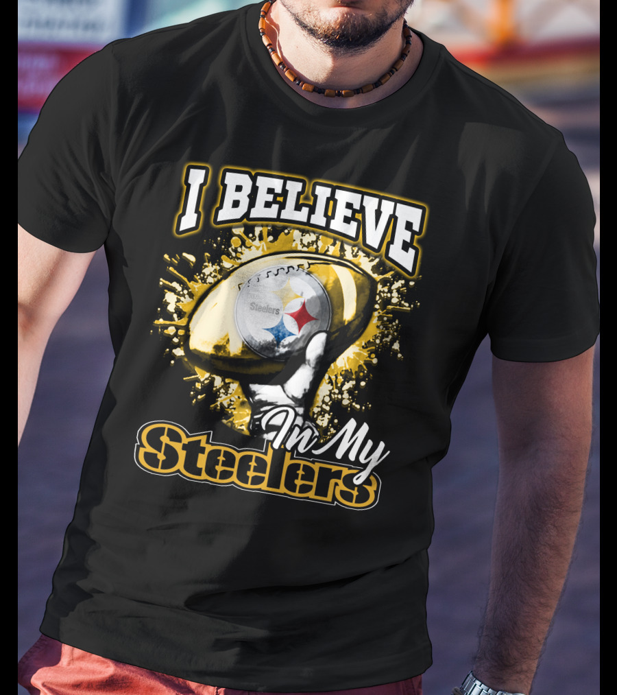 I Believe In My Pittsburgh Steelers T-Shirt