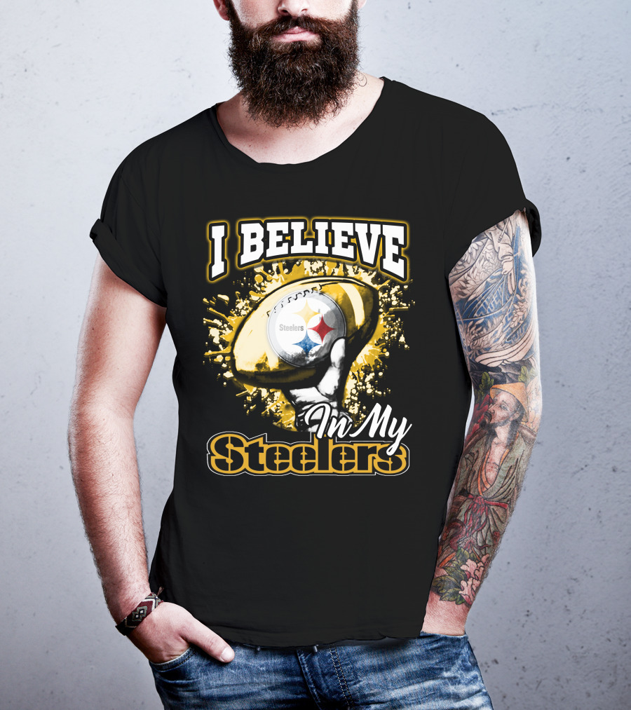 I Believe In My Pittsburgh Steelers T-Shirt