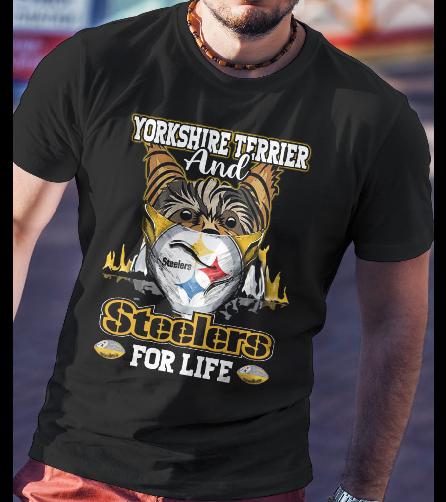 Yorkshire Terrier And Steelers For Life T-Shirt