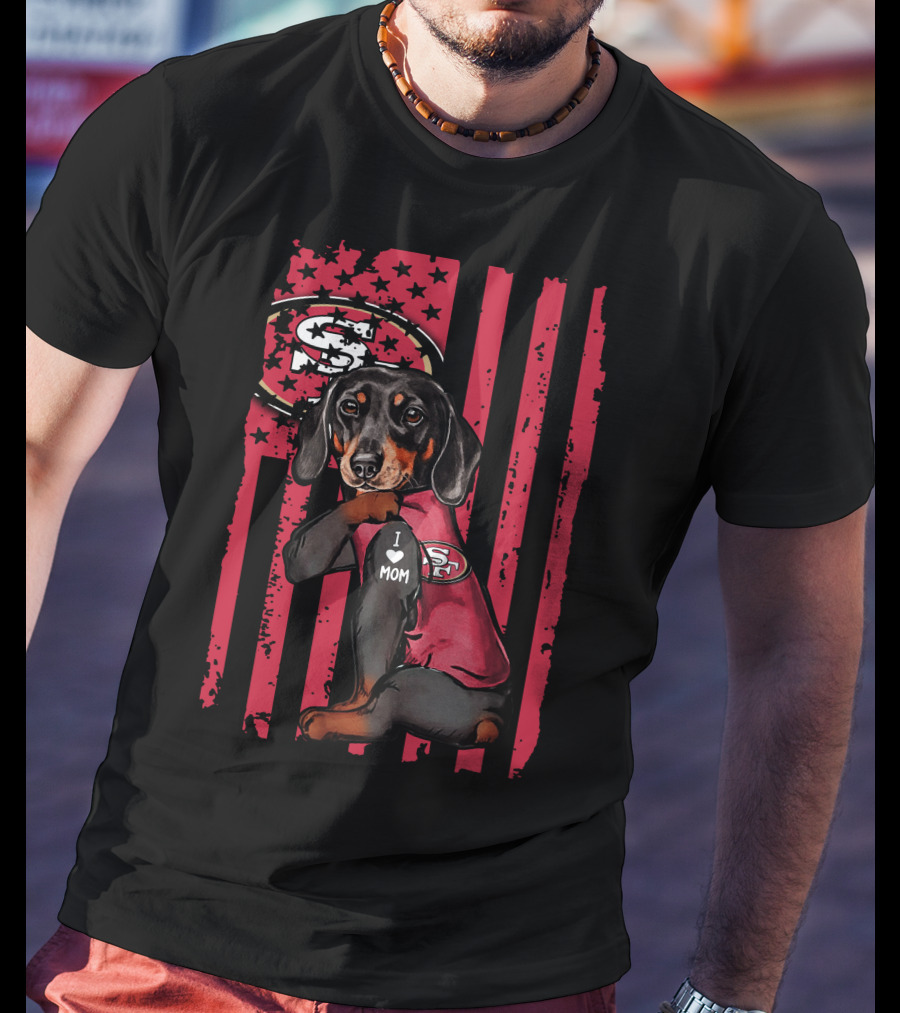 Dachshund I Love Mom San Francisco 49ers Football Flag T-Shirt