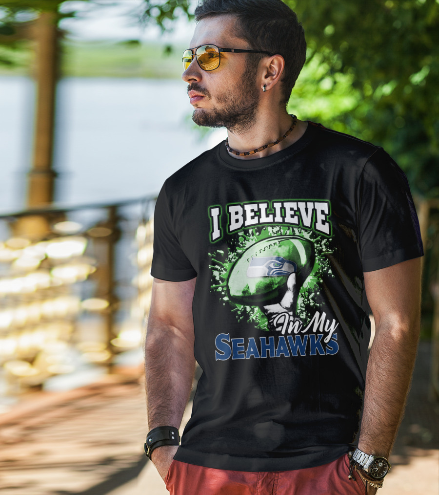 I Believe In My Seattle Seahawks T-Shirt