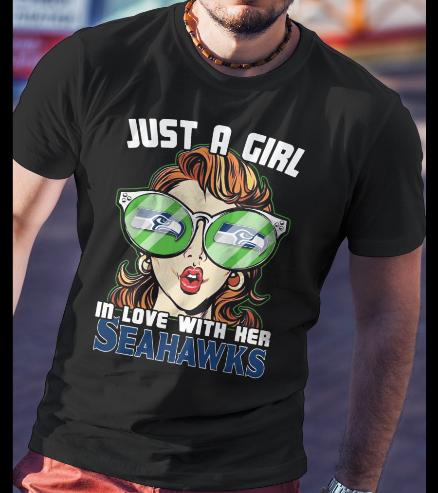 Just A Girl IN Love With Her Seahawks T-Shirt
