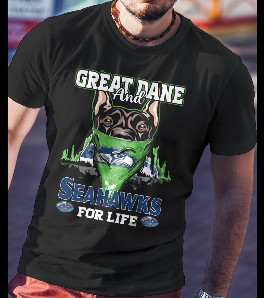 Great Dane And Seahawks For Life T-Shirt