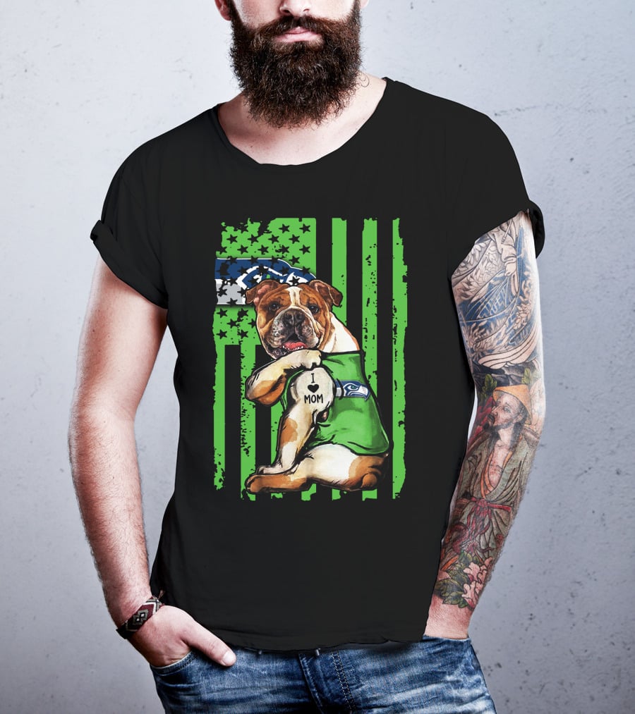 Bulldog I Love Mom Seattle Seahawks American Flag T-Shirt