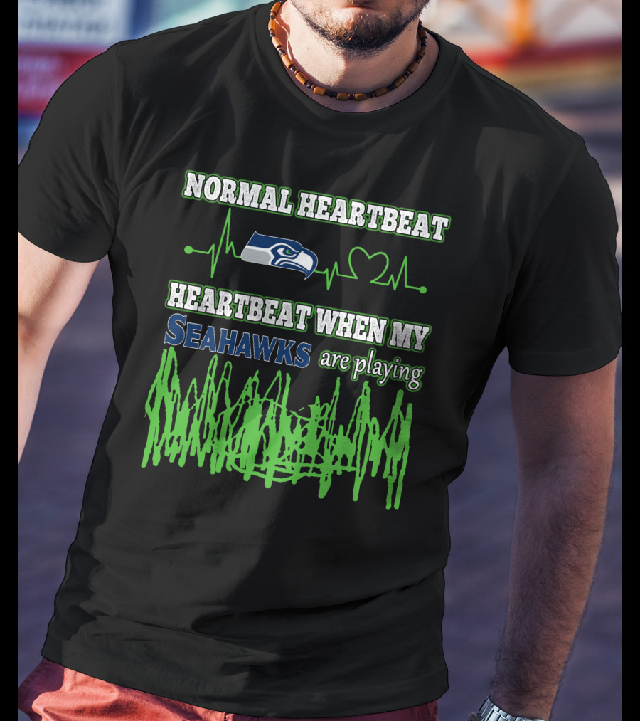 Normal Heartbeat Heartbeat When My Seahawks Are Playing T-Shirt