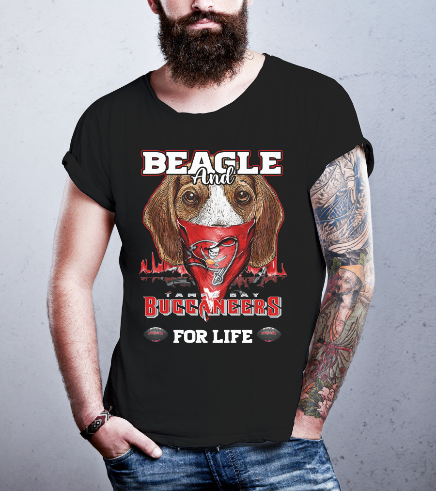 Beagle And Tampa Bay Buccaneers For Life T-Shirt