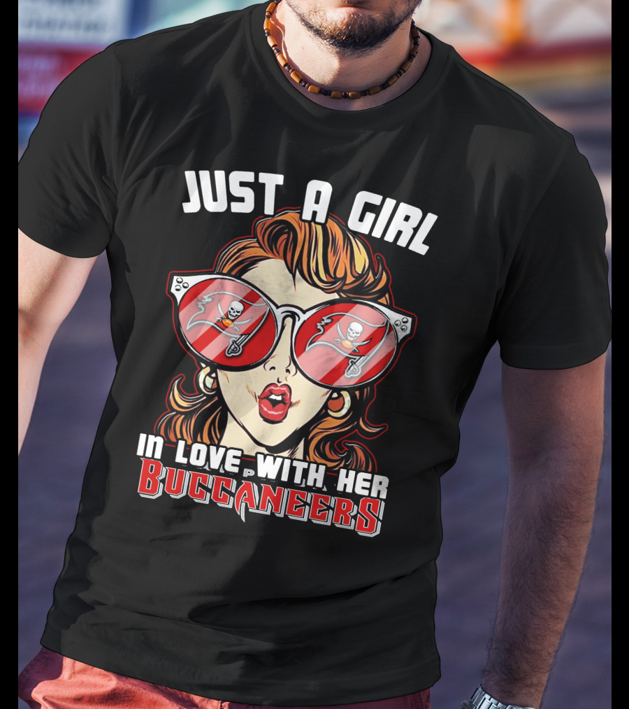 Just A Girl IN Love With Her Buccaneers T-Shirt