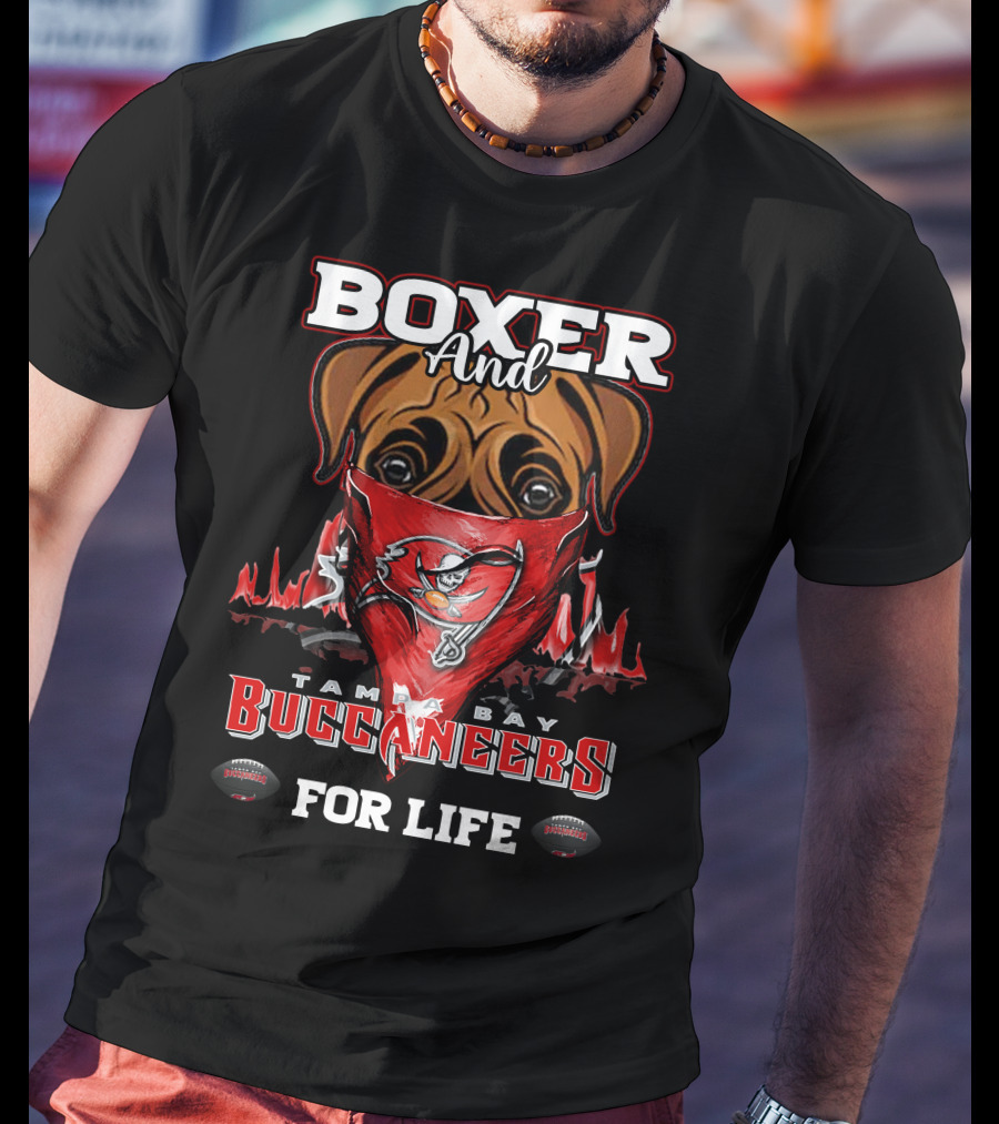 Boxer And Tampa Bay Buccaneers For Life T-Shirt