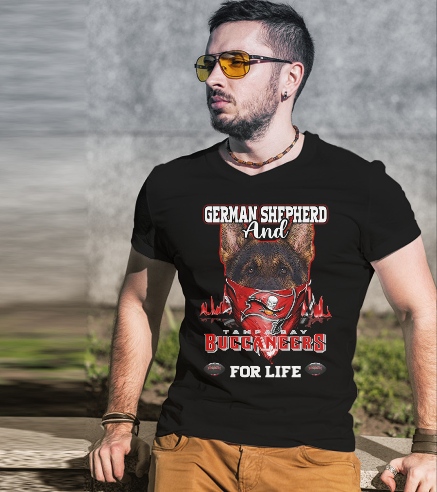 German Shepherd And Tampa Bay Buccaneers For Life T-Shirt