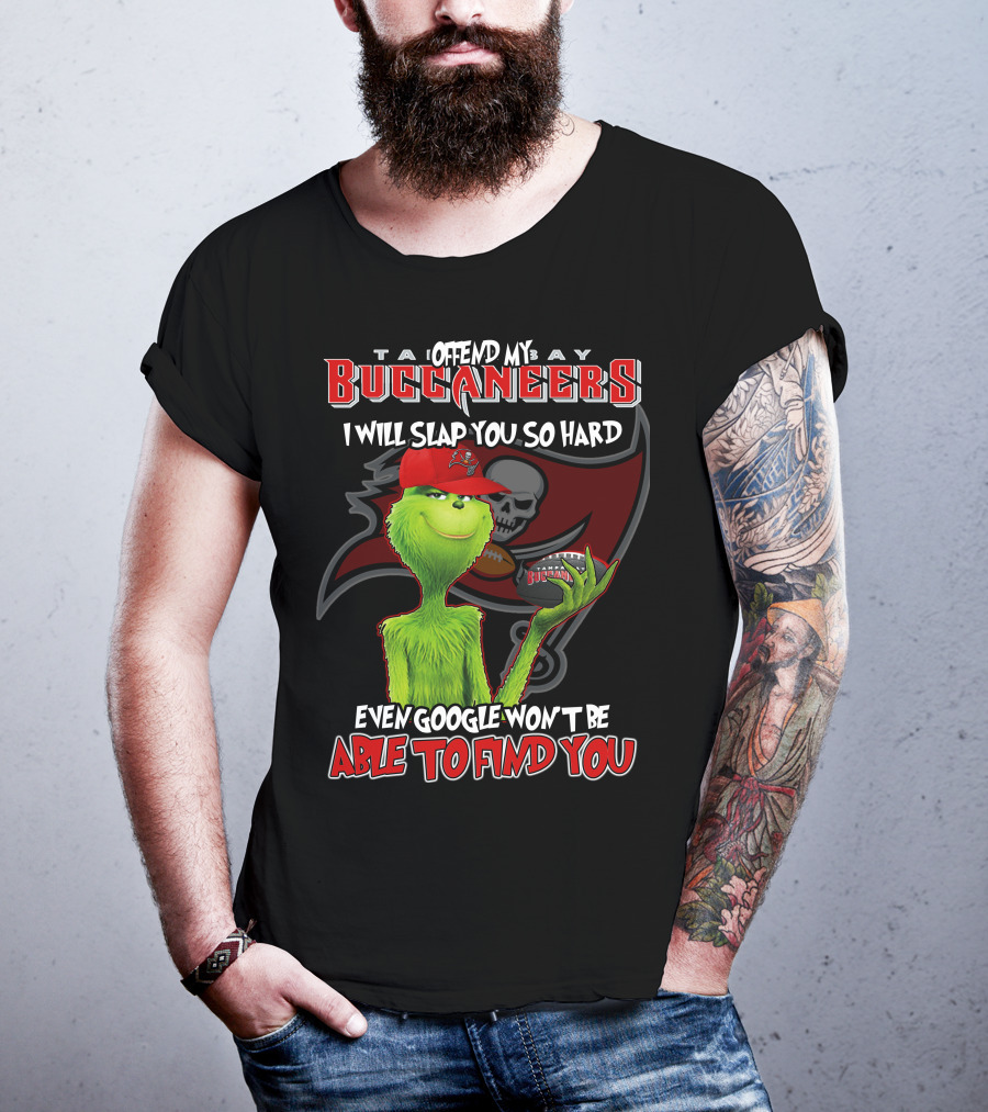 Tampa Bay Buccaneers Grinch Offend My Buccaneers Google Won't Find You T-Shirt