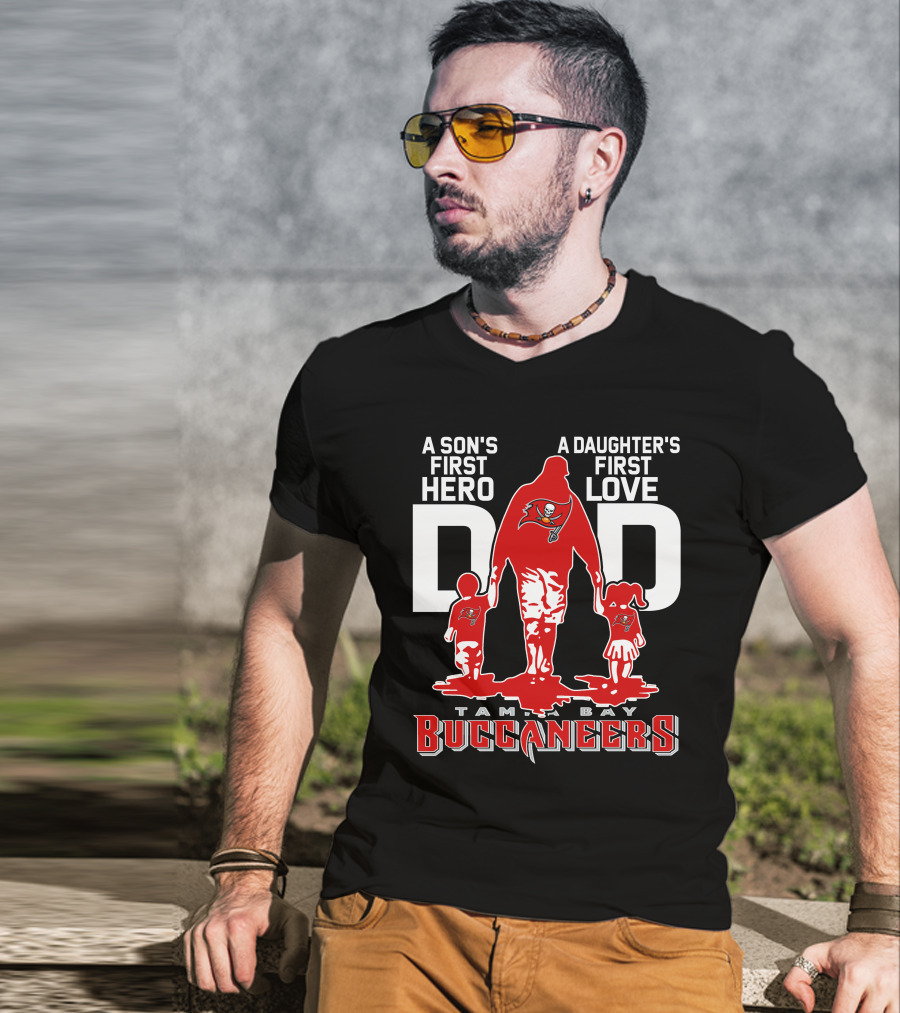 A Son's First Hero A Daughter's First Love Dad Tampa Bay Buccaneers T-Shirt