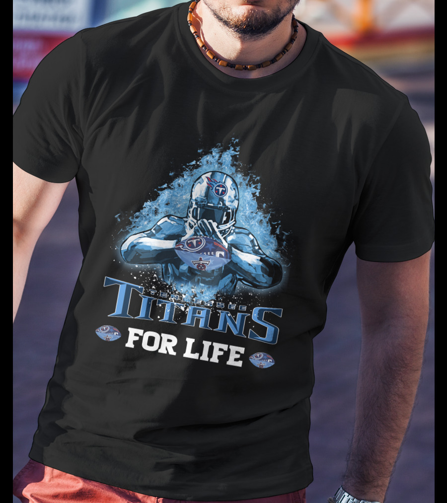 Tennessee Titans For Life NFL Football Fan Spirit T-Shirt
