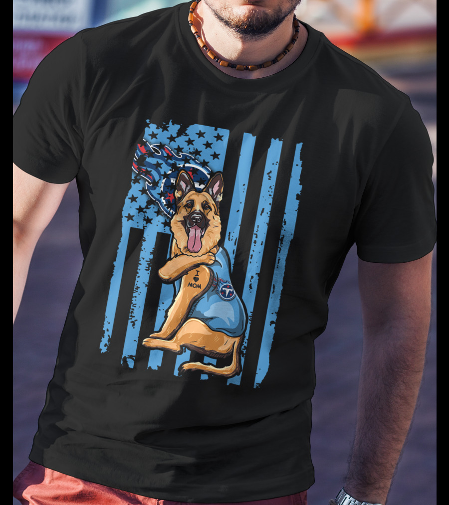 German Shepherd I Mom Tennessee Titans Flag T-Shirt