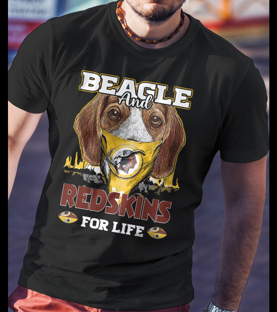 Beagle And Redskins For Life T-Shirt