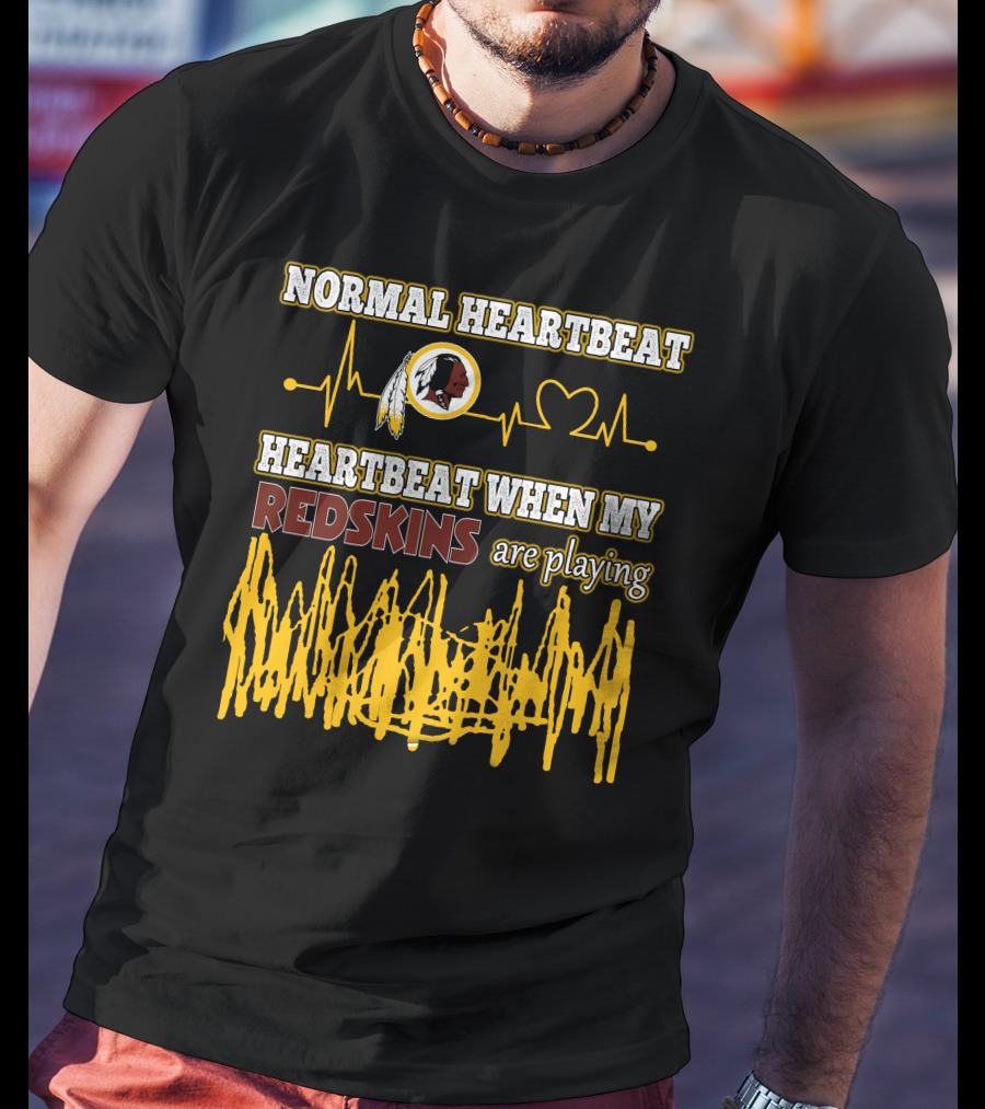 Normal Heartbeat Heartbeat When My Redskins Are Playing T-Shirt