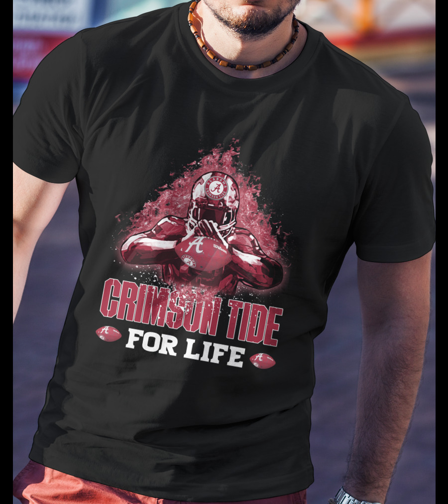 Crimson Tide Alabama Football For Life Fan Spirit T-Shirt