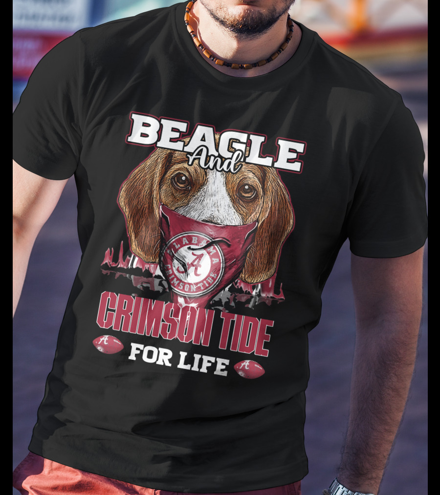 Beagle And Alabama Crimson Tide For Life T-Shirt