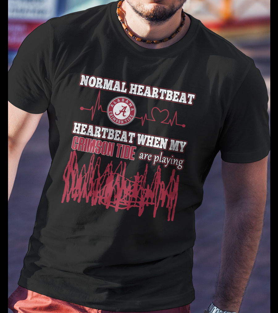 Normal Heartbeat Heartbeat When My Alabama Crimson Tide Are Playing T-Shirt