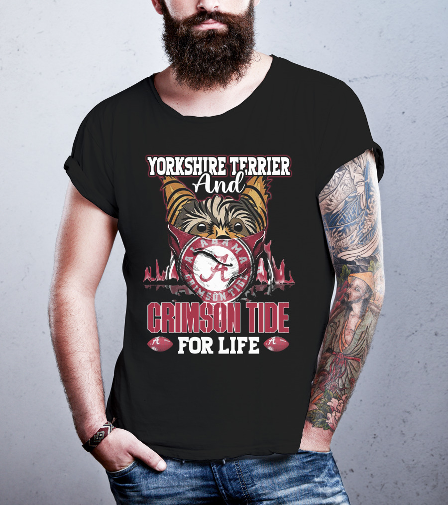 Yorkshire Terrier And Alabama Crimson Tide For Life T-Shirt