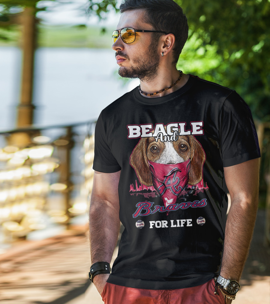 Beagle And Braves For Life Atlanta T-Shirt