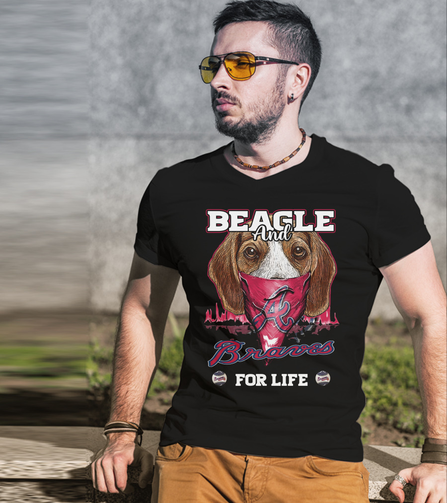 Beagle And Braves For Life Atlanta T-Shirt