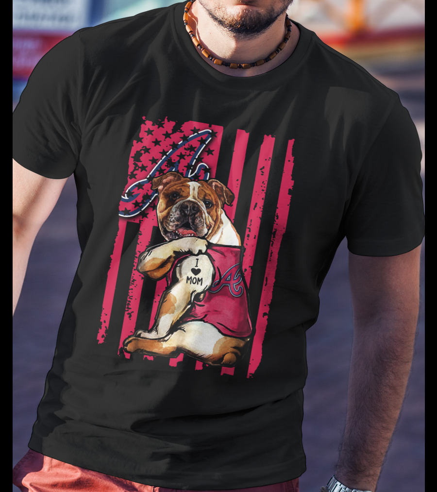 Atlanta Braves Bulldog I Love Mom T-Shirt