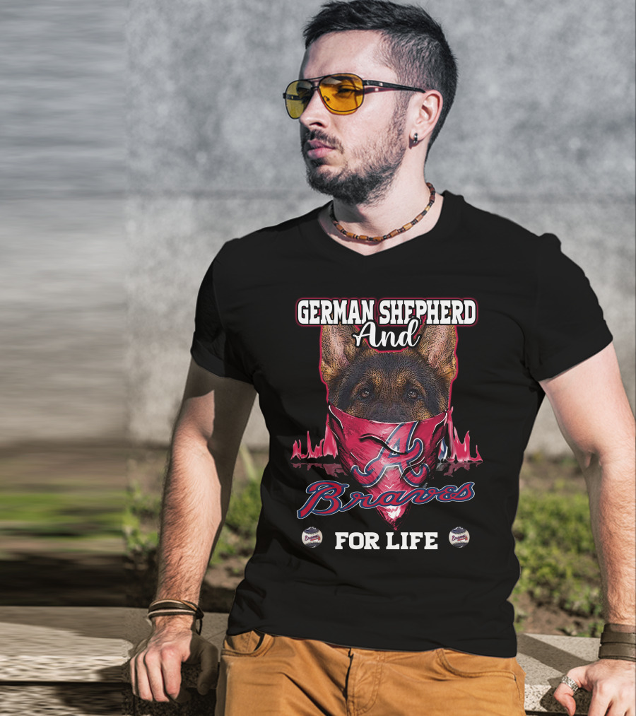 German Shepherd And Braves For Life T-Shirt