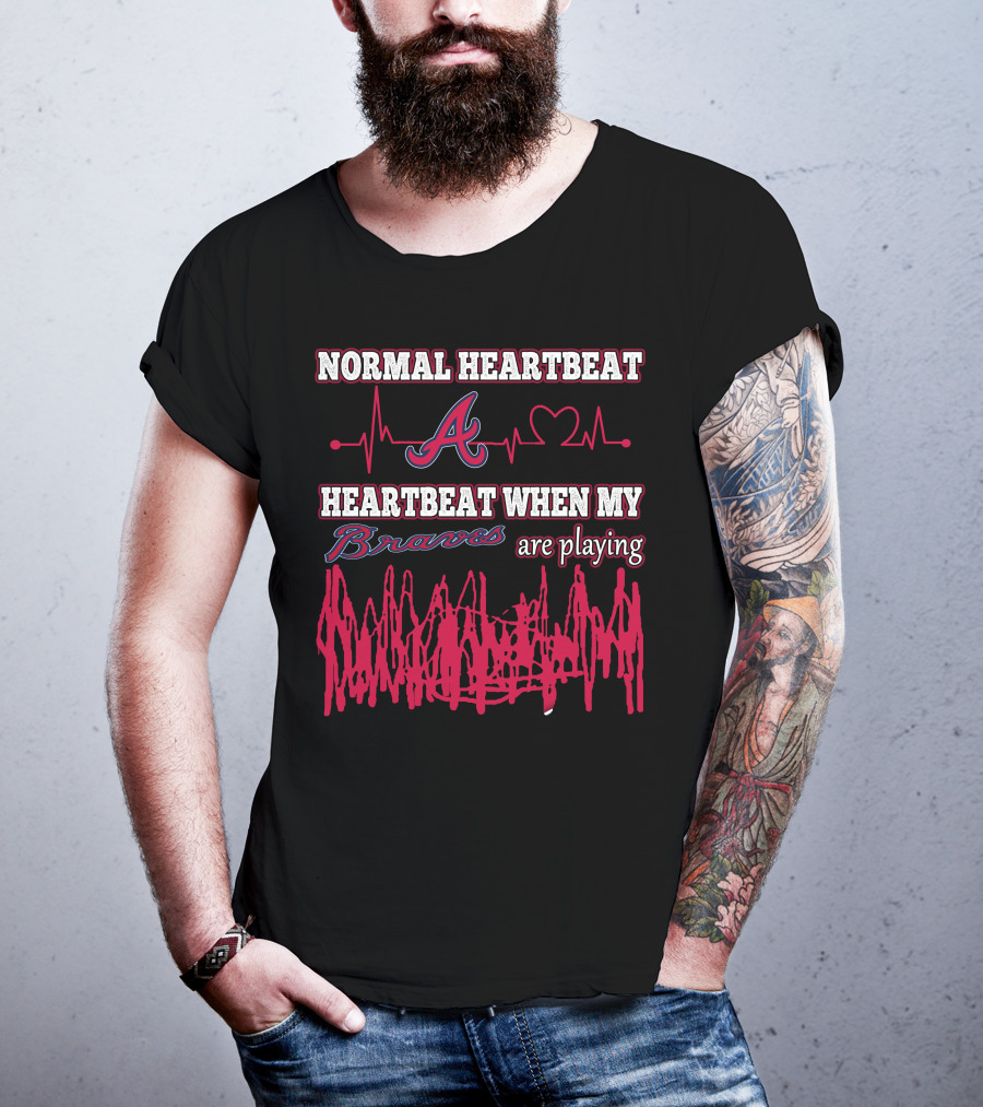 Normal Heartbeat A Heartbeat When My Braves Are Playing T-Shirt