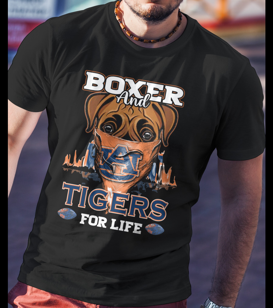 Boxer And Auburn Tigers For Life T-Shirt