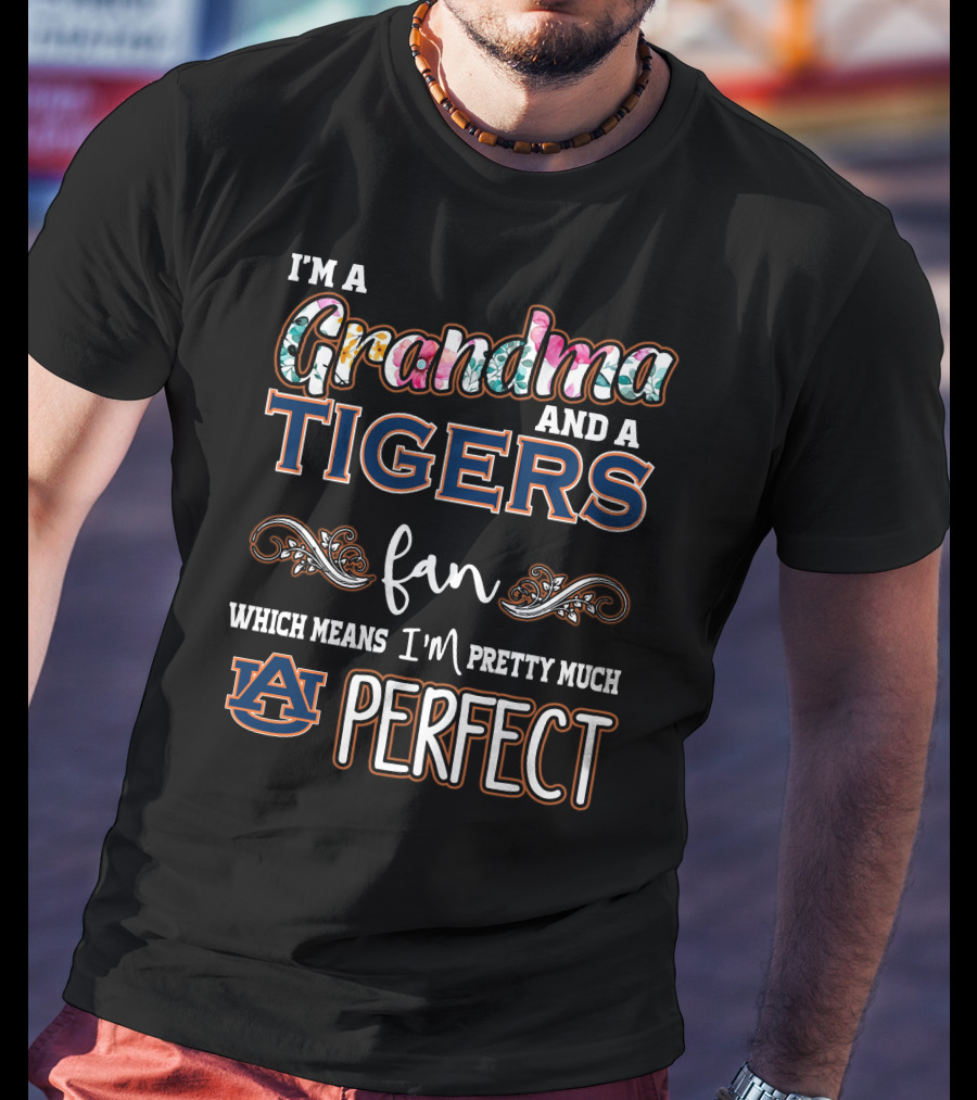 I'm A Grandma And A Tigers Fan Auburn Pretty Much Perfect T-Shirt