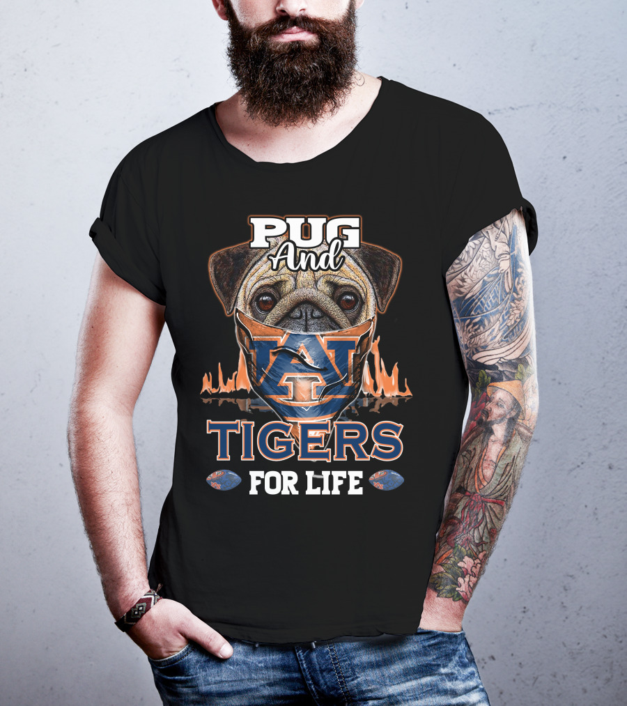 Pug And Auburn Tigers For Life Football T-Shirt