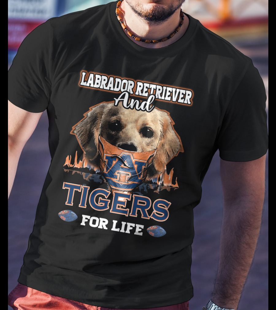 Labrador Retriever And Auburn Tigers For Life T-Shirt
