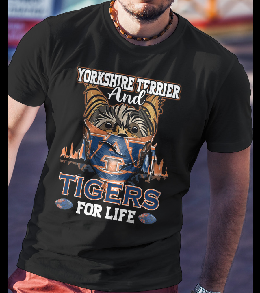 Yorkshire Terrier And Auburn Tigers For Life T-Shirt