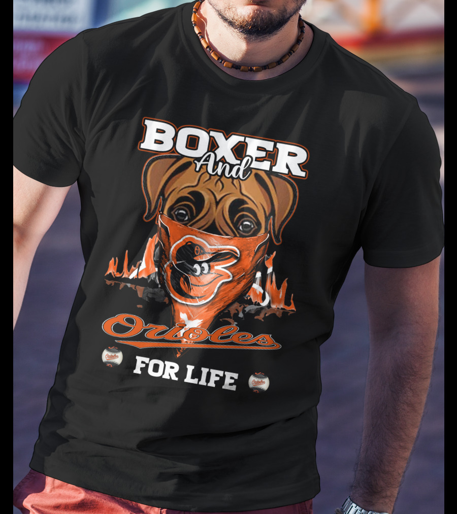 Boxer And Orioles For Life Baltimore Orioles T-Shirt