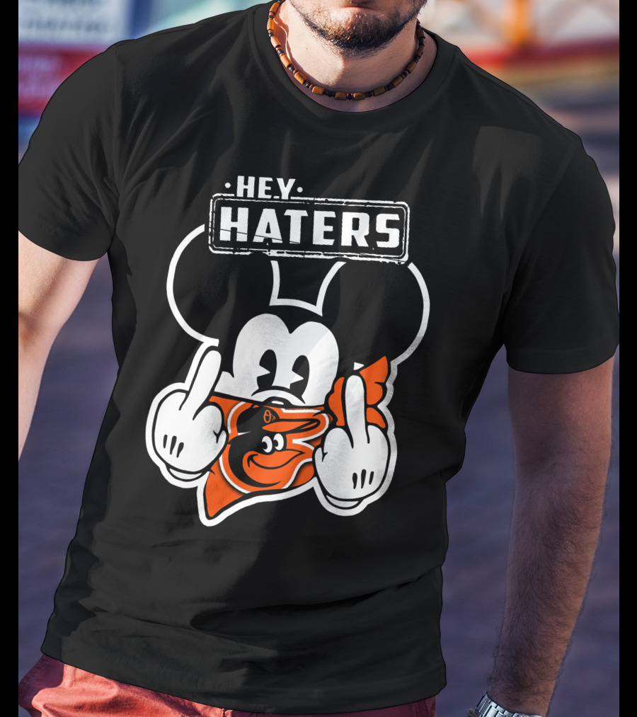 Hey Haters Mickey Mouse Baltimore Orioles T-Shirt
