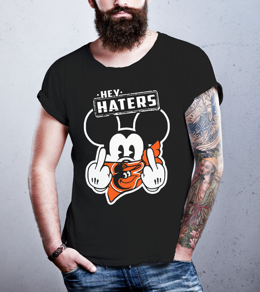 Hey Haters Mickey Mouse Baltimore Orioles T-Shirt