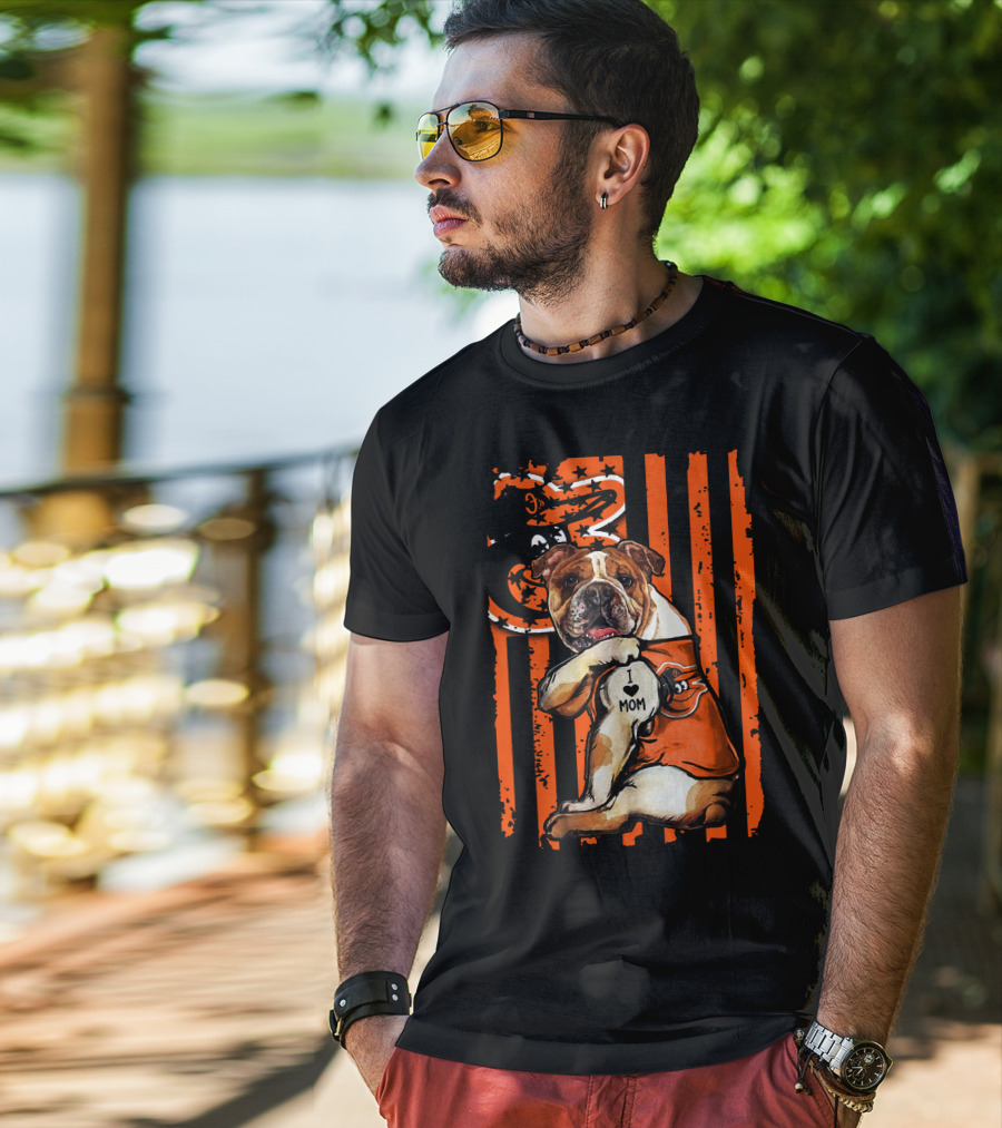 Baltimore Orioles Bulldog I Love Mom T-Shirt