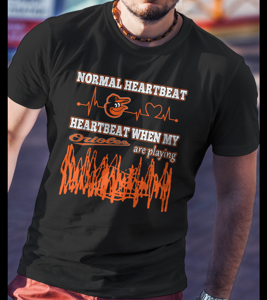 Normal Heartbeat Heartbeat When My Orioles Are Playing T-Shirt