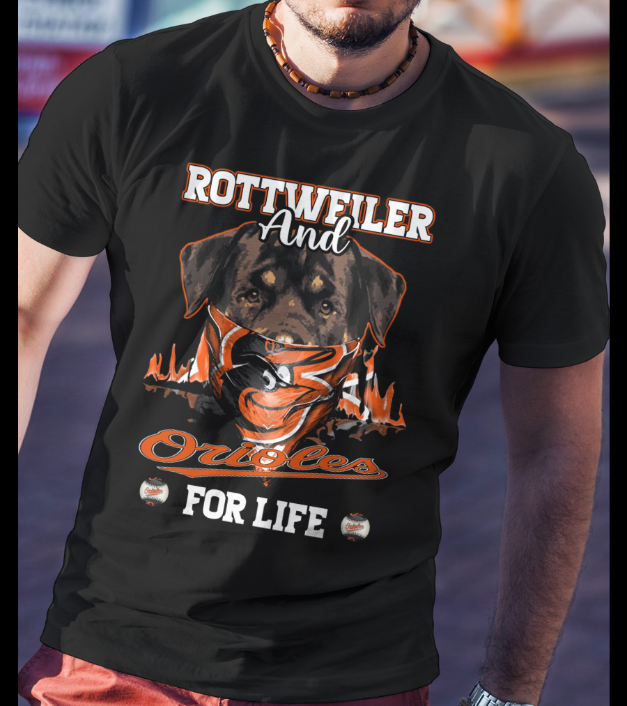 Rottweiler And Orioles For Life Baltimore T-Shirt