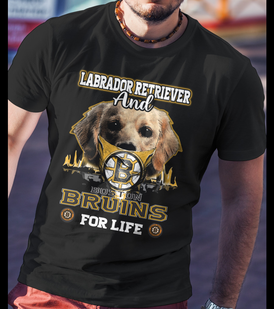 Labrador Retriever And Boston Bruins For Life T-Shirt