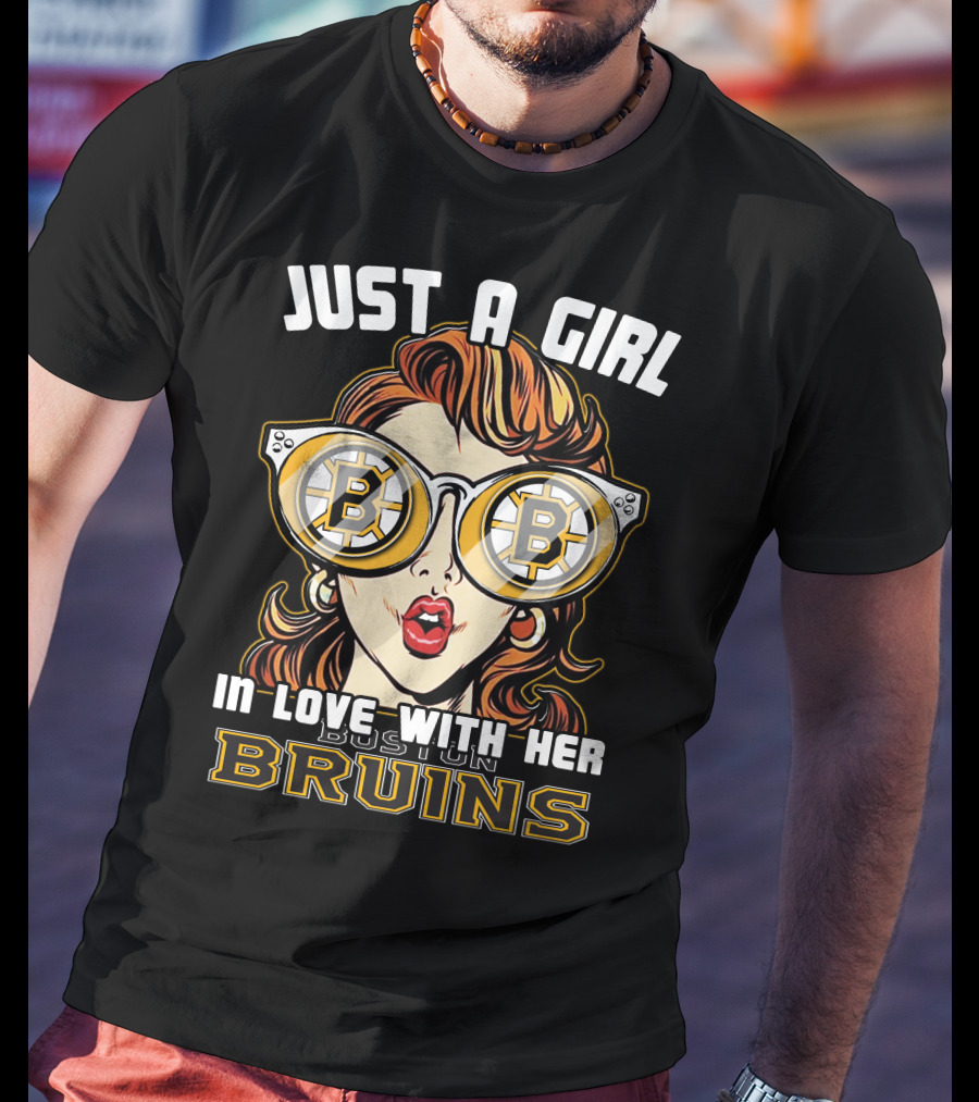 Just A Girl In Love With Her Boston Bruins T-Shirt