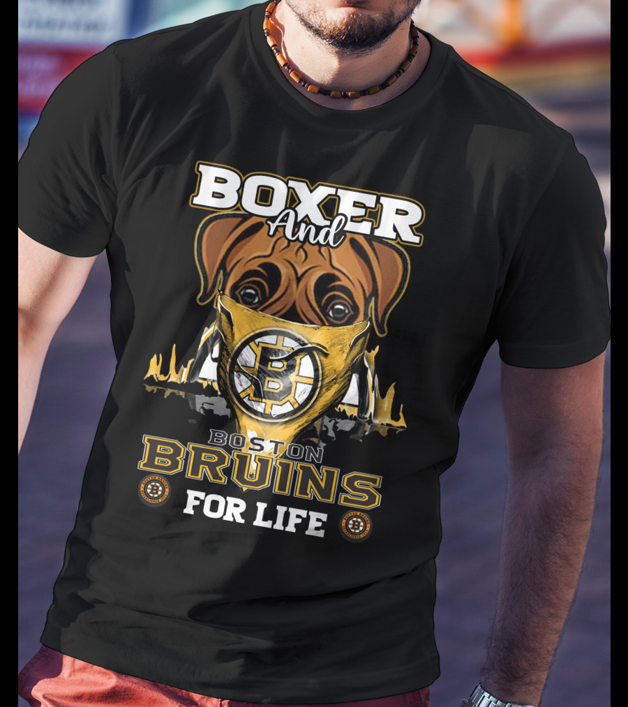 Boxer And Boston Bruins For Life T-Shirt