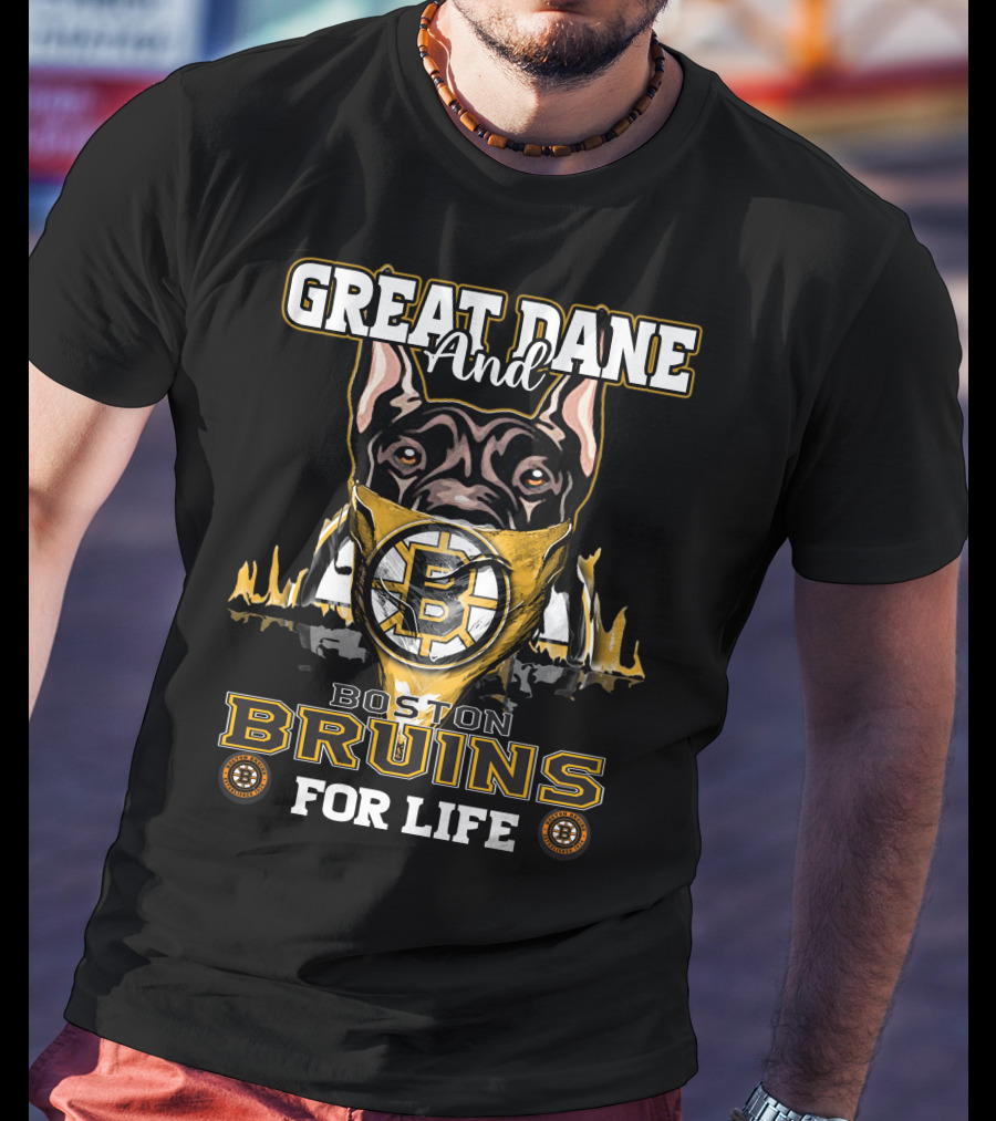 Great Dane And Boston Bruins For Life T-Shirt