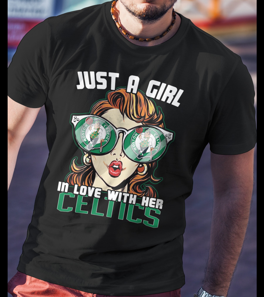 Just A Girl In Love With Her Celtics T-Shirt