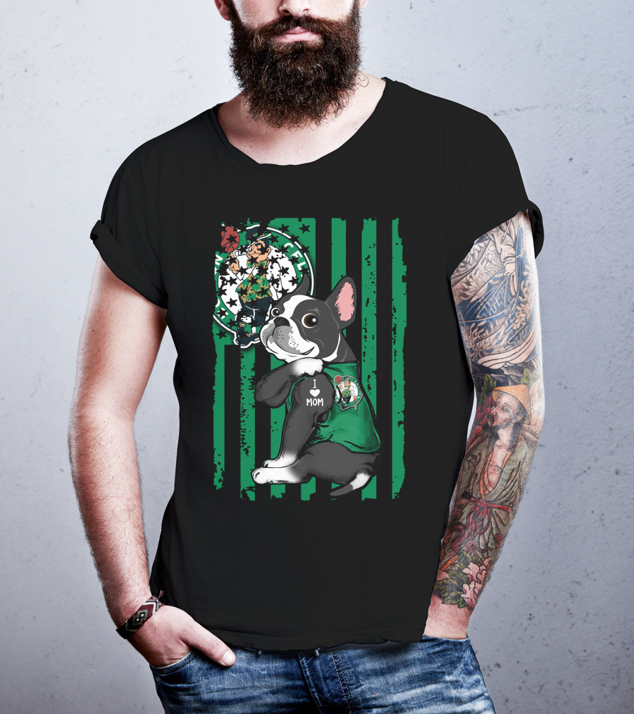Boston Terrier I Love Mom Celtics Fan Green Stripes T-Shirt