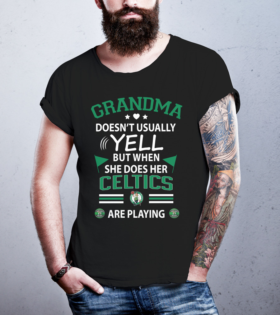 Grandma Doesn't Usually Yell But When She Does Her Celtics Are Playing T-Shirt